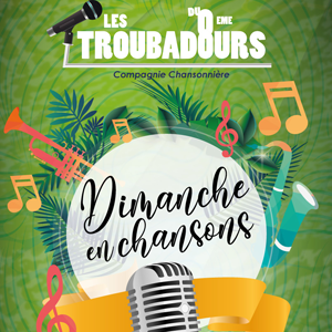 Troubadours du 8e : Dimanche en chansons