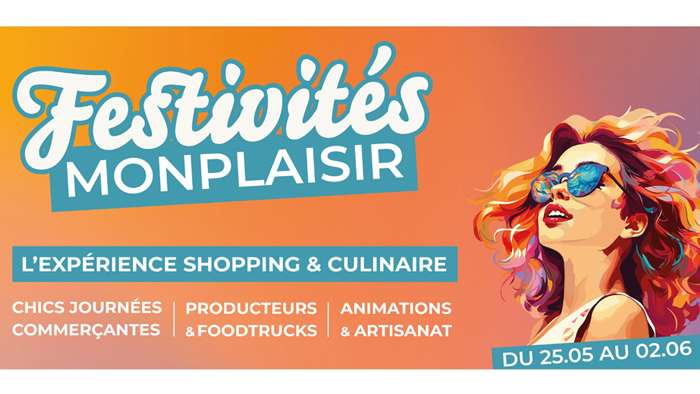 Festivités Monplair, l'expérience shopping et culinaire : chics journées commerçantes, producteurs et foodtrucks, animations et artisanat