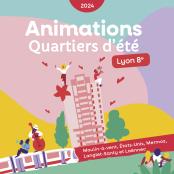 Animations quartiers d'été Lyon 8e : Moulin-à-Vent, Mermoz, Langlet-Santy et Laënnec